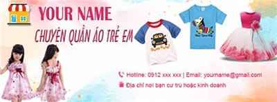 Tạo ảnh bìa facebook giới thiệu bán hàng chuyên quần áo trẻ em mẫu 1